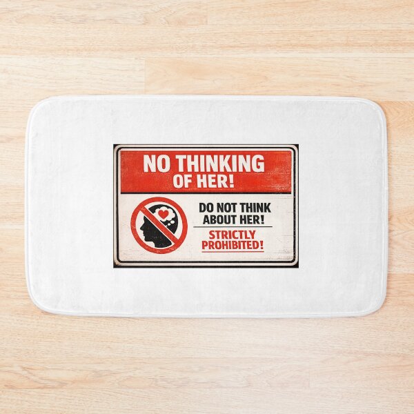 Item preview, No Thinking of Her Funny Sarcastic Warning Sign – Anti Love Breakup Humor designed and sold by Sitred123.