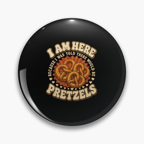 Item preview, pretzel I Am Here Because I Was Told There Would Be Fun designed and sold by anapldv.