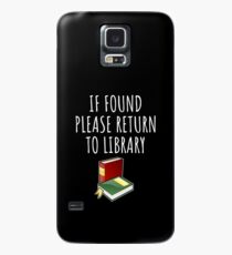 If found please return to library - funny reading gift Case/Skin for Samsung Galaxy