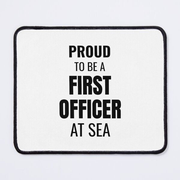 Item preview, Proud to be a First Officer at Sea (Black) designed and sold by ShipCrewNation.