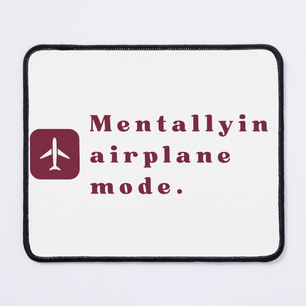 Item preview, Mentally in airplane mode designed and sold by Happyshop33.