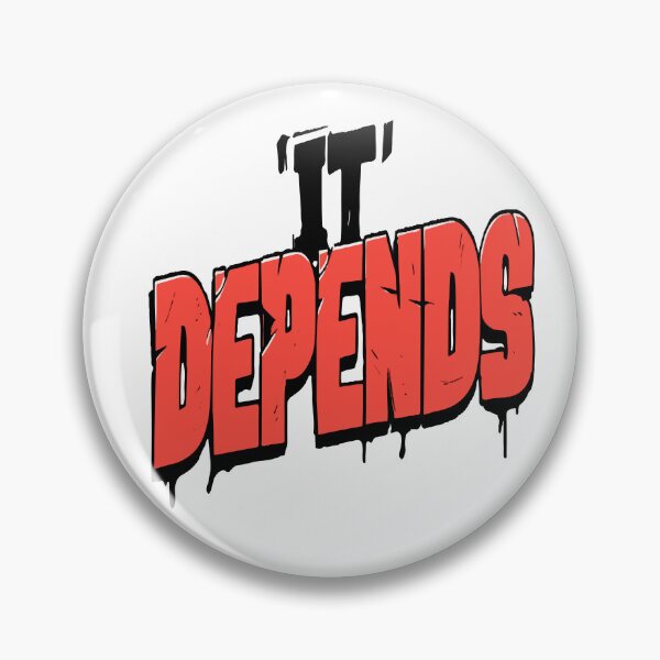 Item preview, It Depends Text Design designed and sold by RichardRags.