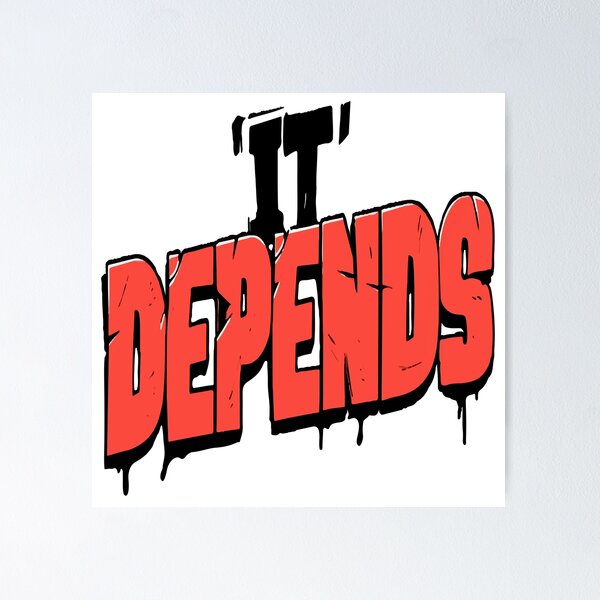 Item preview, It Depends Text Design designed and sold by RichardRags.