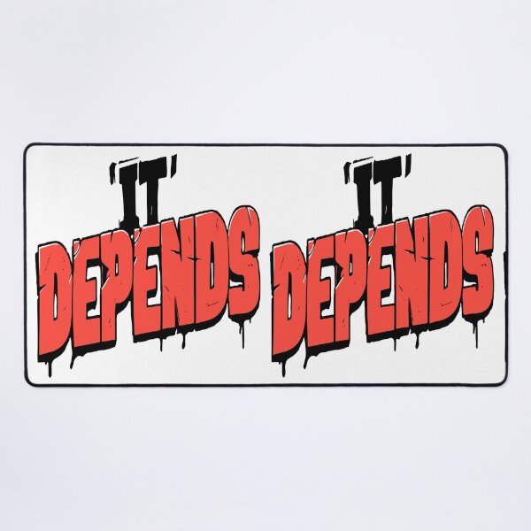 Item preview, It Depends Text Design designed and sold by RichardRags.