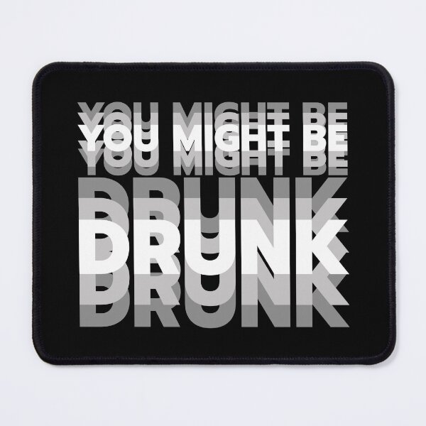 Item preview, You Might Be Drunk - Blurry Double Vision Typography designed and sold by EleFile.