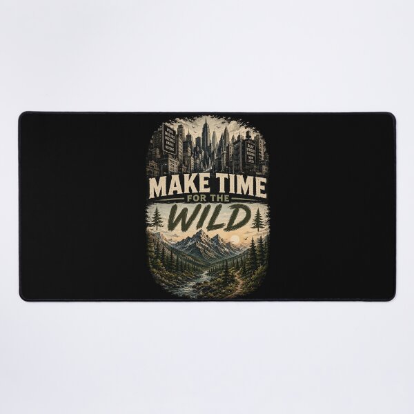 Item preview, Make Time for the Wild designed and sold by Side Quest Co..
