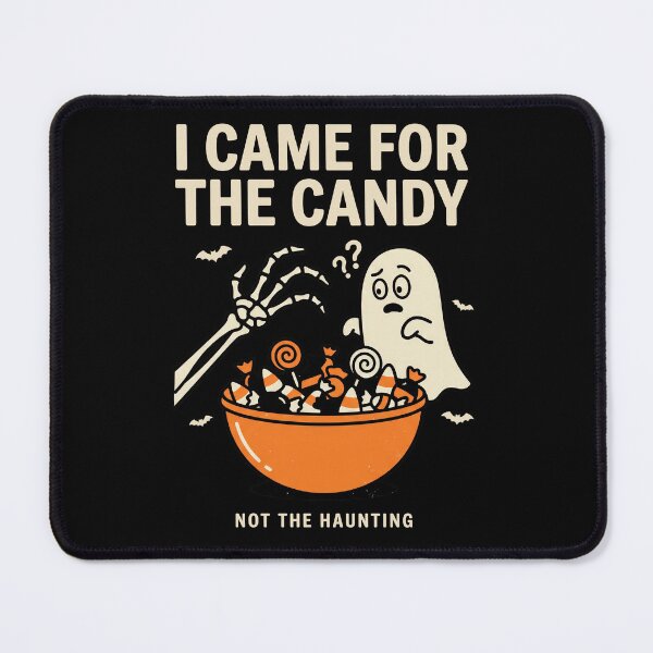 Item preview, I came for the candy not the haunting designed and sold by LiuTiuuu.