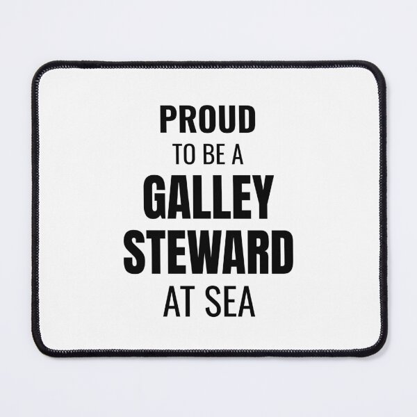 Item preview, Proud to be a Galley Steward at Sea (Black) designed and sold by ShipCrewNation.