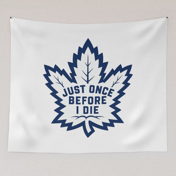Item preview, Just Once Before I Die - Toronto Maple Leafs Parody designed and sold by hometowncanada.