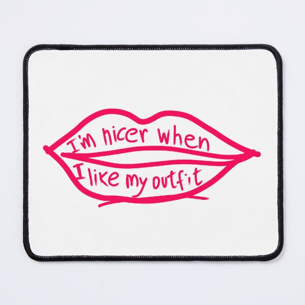 Item preview, I'm nicer when I like my outfit designed and sold by Tanya Zevallos.