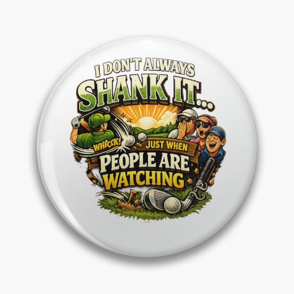 Item preview, I don't always shank it... designed and sold by RMBPrintStudio.