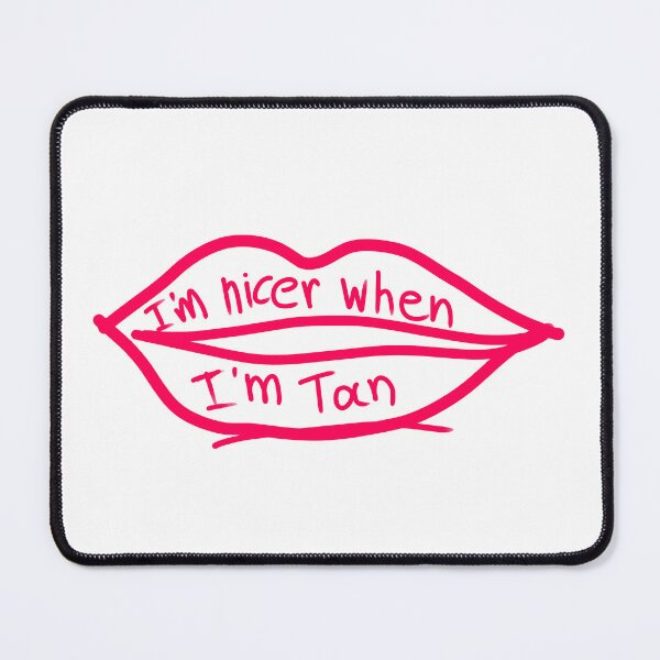 Item preview, I'm nicer when I'm tan designed and sold by Tanya Zevallos.