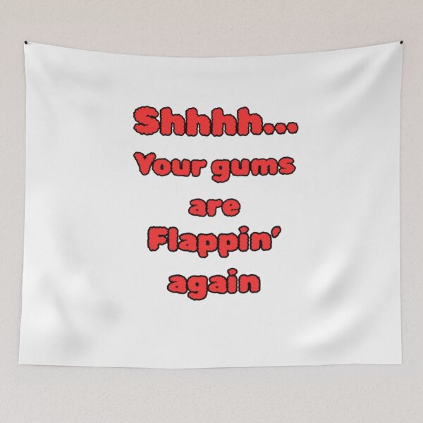 Item preview, Shhhh Your Gums Are Flappin' Again - Sarcastic Quote & Dry Humor designed and sold by PoppaBear71.