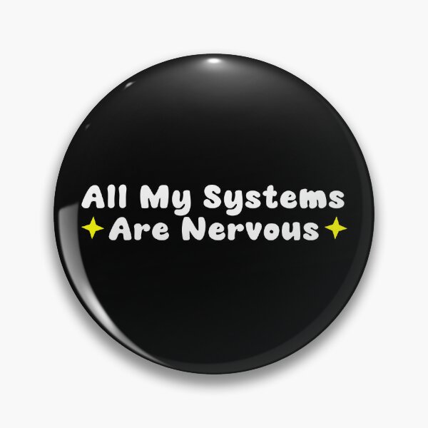 Item preview, All My Systems Are Nervous designed and sold by khallidaart.