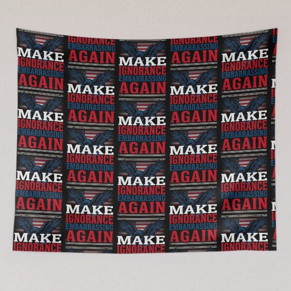 Item preview, Make Ignorance Embarrassing Again Critical Thinking Science Facts Education Knowledge designed and sold by Redgiant87x.