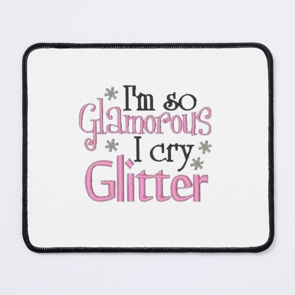 Item preview, i'm so glamorous i cry glitter designed and sold by TSGDesign.