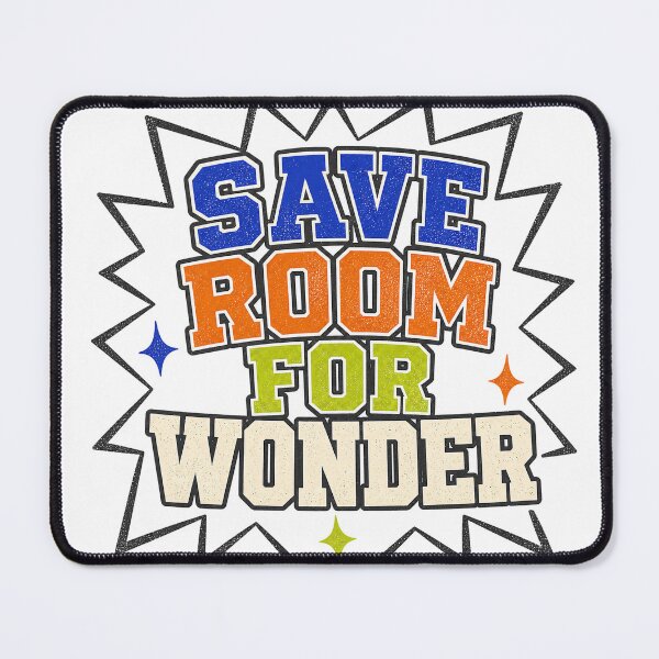 Item preview, Save Room For Wonder designed and sold by aihrgdesign.