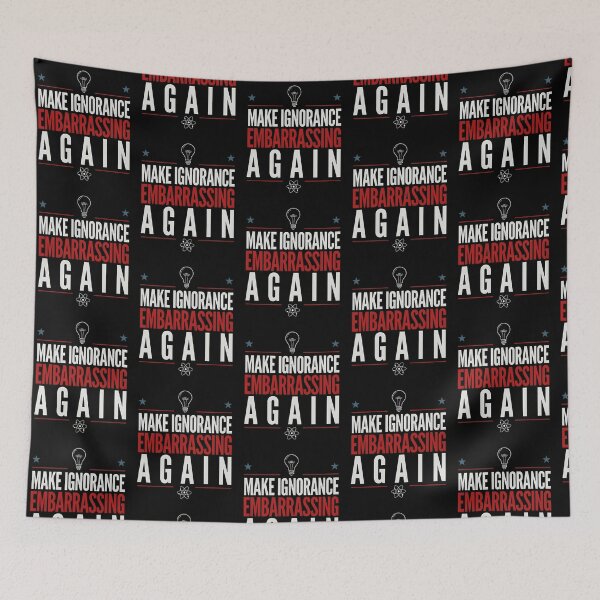 Item preview, Make Ignorance Embarrassing Again Science Critical Thinking Facts Education designed and sold by Redgiant87x.