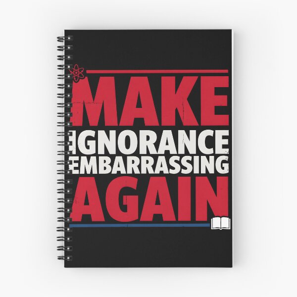 Item preview, Make Ignorance Embarrassing Again Facts Education Science Knowledge Critical Thinking designed and sold by Redgiant87x.