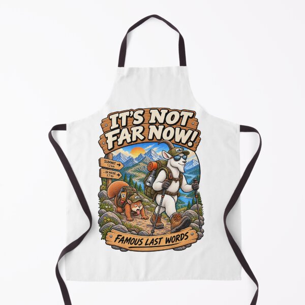Item preview, It’s Not Far Now – Hiking Humor designed and sold by LST-Desings.