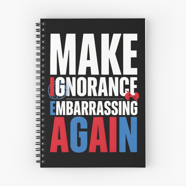 Item preview, Make Ignorance Embarrassing Again Knowledge Science Facts Education Critical Thinking designed and sold by Redgiant87x.