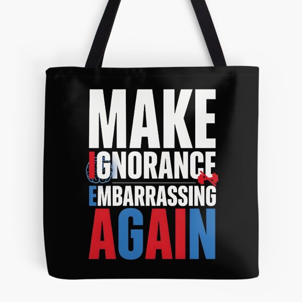 Item preview, Make Ignorance Embarrassing Again Knowledge Science Facts Education Critical Thinking designed and sold by Redgiant87x.