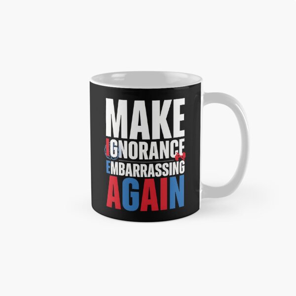 Item preview, Make Ignorance Embarrassing Again Knowledge Science Facts Education Critical Thinking designed and sold by Redgiant87x.
