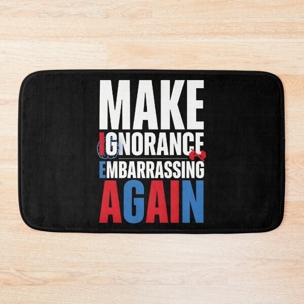 Item preview, Make Ignorance Embarrassing Again Knowledge Science Facts Education Critical Thinking designed and sold by Redgiant87x.