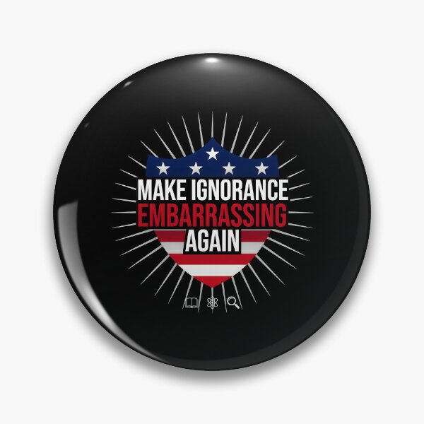 Item preview, Make Ignorance Embarrassing Again Critical Thinking Facts Education Science Knowledge designed and sold by Redgiant87x.