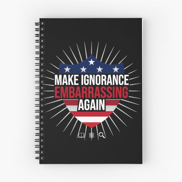 Item preview, Make Ignorance Embarrassing Again Critical Thinking Facts Education Science Knowledge designed and sold by Redgiant87x.