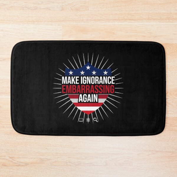 Item preview, Make Ignorance Embarrassing Again Critical Thinking Facts Education Science Knowledge designed and sold by Redgiant87x.