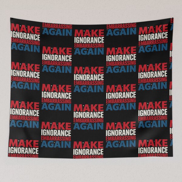 Item preview, Make Ignorance Embarrassing Again Science Knowledge Critical Thinking Facts Education designed and sold by Redgiant87x.