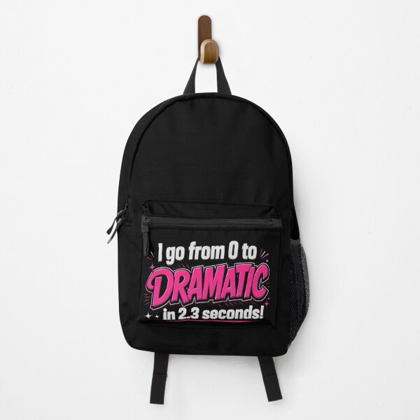 Item preview, I Go From 0 to Dramatic in 2.3 Seconds designed and sold by NerdiPop.