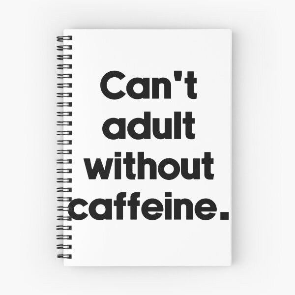 Item preview, Text Typography Can't adult without caffeine. Coffee Dependency Humor designed and sold by TypeboldStudio.