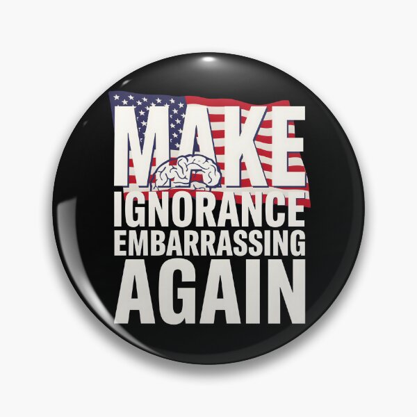 Item preview, Make Ignorance Embarrassing Again Facts Education Knowledge Science designed and sold by Redgiant87x.