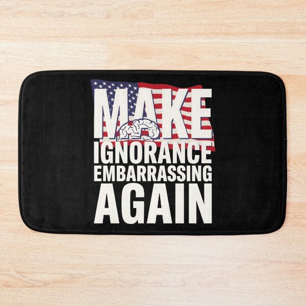 Item preview, Make Ignorance Embarrassing Again Facts Education Knowledge Science designed and sold by Redgiant87x.