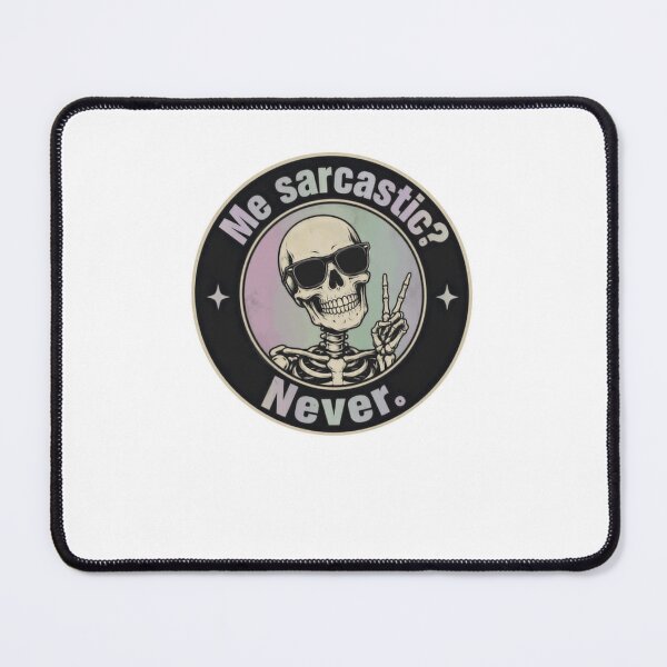 Item preview, Me Sarcastic? Never. Sarcasm Humor Sarcastic Person designed and sold by JonesFlora2025.