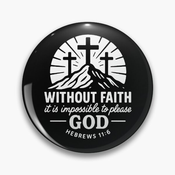 Item preview, Hebrews 11:6 Without Faith it is Impossible to Please God designed and sold by plushism.