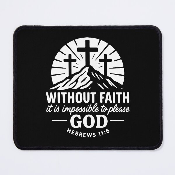 Item preview, Hebrews 11:6 Without Faith it is Impossible to Please God designed and sold by plushism.