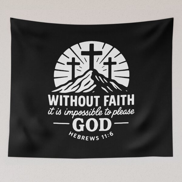 Item preview, Hebrews 11:6 Without Faith it is Impossible to Please God designed and sold by plushism.