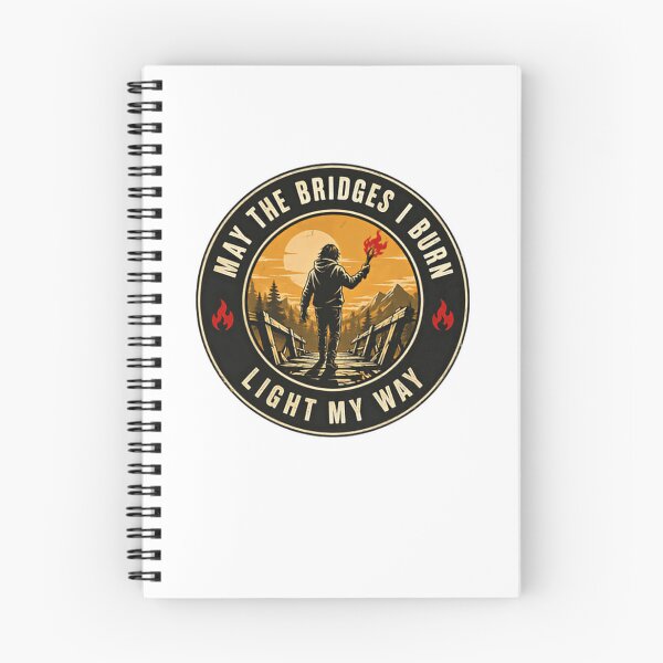 Item preview, May The Bridges I Burn Light My Way Resilience Determination Empowerment designed and sold by JonesFlora2025.