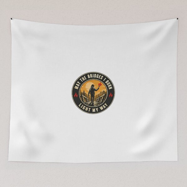 Item preview, May The Bridges I Burn Light My Way Resilience Determination Empowerment designed and sold by JonesFlora2025.
