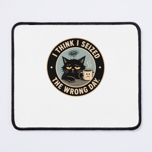 Item preview, I Think I Seized The Wrong Day Grumpy Cat Coffee Lover Bad Morning Mood designed and sold by JonesFlora2025.