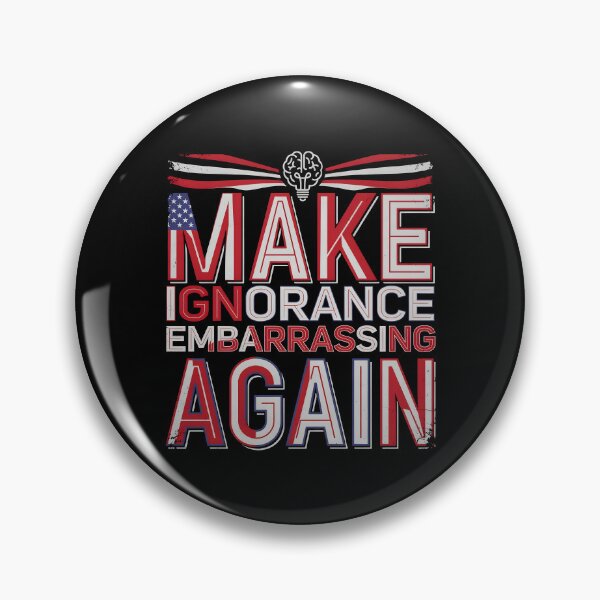 Item preview, Make Ignorance Embarrassing Again Science Facts Education Critical Thinking Knowledge designed and sold by Redgiant87x.