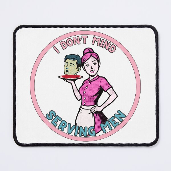 Item preview, Serving men - I Don’t mind serving men designed and sold by We hate everything.