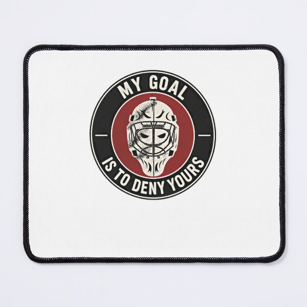 Item preview, My Goal Is To Deny Yours Hockey Goalie Goaltender Player designed and sold by JonesFlora2025.