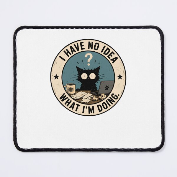 Item preview, I Have No Idea What I'm Doing Funny Cat Programmer Student Humor designed and sold by JonesFlora2025.