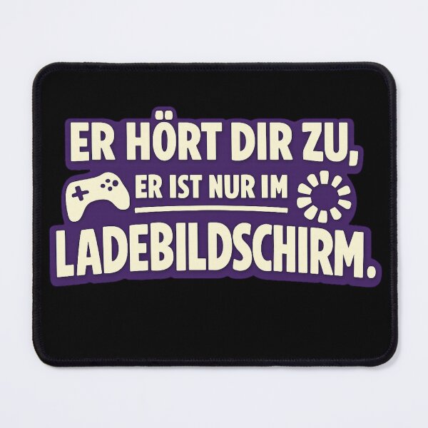 Item preview, He's listening to you, he's just on the loading screen – Funny Gamer Shirt designed and sold by EpicInks24.