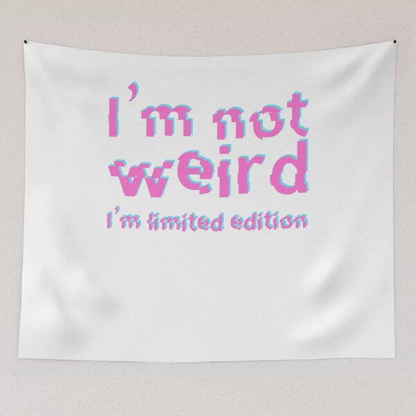Item preview, I'm Not Weird I'm Limited Edition designed and sold by SusurrationStud.