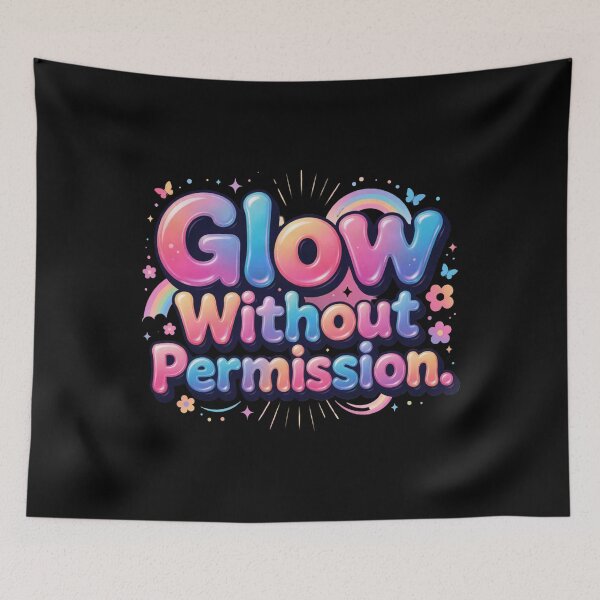 Item preview, Glow Without Permission. Colorful Confidence Quote designed and sold by Aarvya Fashion Club ( A.F.C ).